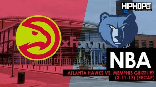 hawks-grizz-500x279 NBA: Atlanta Hawks vs. Memphis Grizzlies (3-11-17) (Recap); Hawks On A 3 Game Winning Streak  