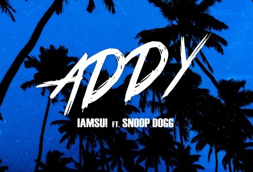 IAMSU! – Addy Ft. Snoop Dogg