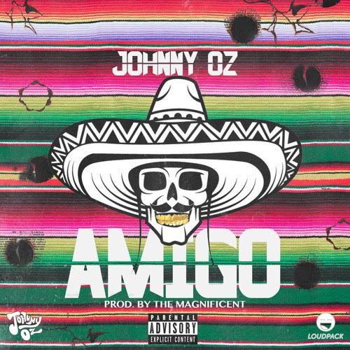 jo Johnny Oz - Amigo (Prod. By The Magnificent)  