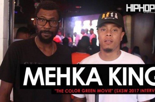 Mehka King Talks “The Color Green Movie” During SXSW 2017 at the Pimp C & Proof Tribute Show with HHS1987 (Video)