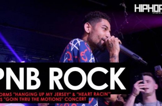 PnB Rock Performs “Hanging Up My Jersey” & “Heart Racin'” at His “GTTM: Goin Thru The Motions” Concert