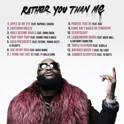 rather-you-than-me-tracklist-500x500 Rick Ross Reveals 'Rather Than You Than Me' Tracklist  