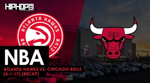 Bulls-recap-500x279 NBA: Atlanta Hawks vs. Chicago Bulls (4-1-17) (Recap)  
