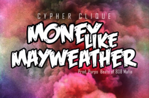 Cypher Clique – Money Like Mayweather
