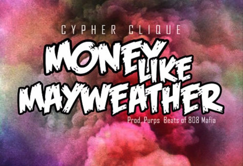 Cypher Clique – Money Like Mayweather