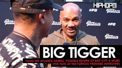 big-tigger-500x279 Big Tigger Talks The Atlanta Hawks, the Possible Return of Rap City & More at The Fate of The Furious "Welcome to Atlanta" Private Screening (Video)  