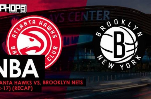 NBA: Atlanta Hawks vs. Brooklyn Nets (4-2-17) (Recap)