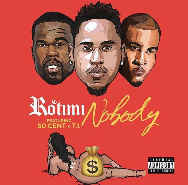 nobody Rotimi – Nobody ft. 50 Cent & T.I.  