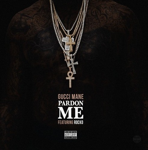 pardonme Gucci Mane - Pardon Me Ft. Rocko  