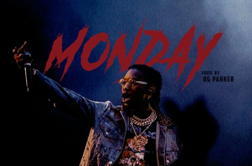 Offset – Monday (Prod. OG Parker x Deko)