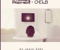 DJ Premier – My Space Baby Ft. Cherub