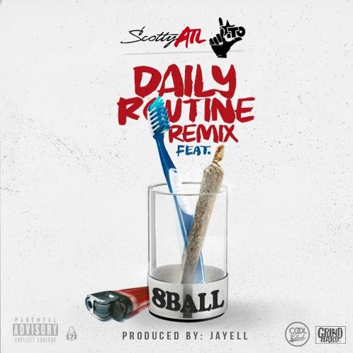 Daily-Routine-Remix Scotty ATL - Daily Routine Ft. 8Ball & Starlito (Remix)  