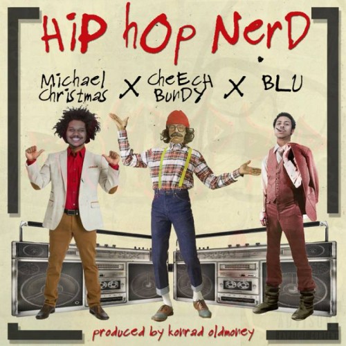 Hip-Hop-Nerd-Single-Art-500x500 Cheech Bundy - HipHopNerd Ft. Michael Christmas & Blu  