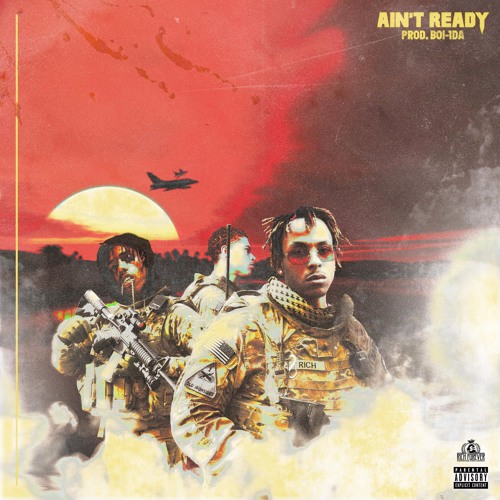 aint-ready Rich The Kid – Ain’t Ready Ft. Jay Critch & Famous Dex  