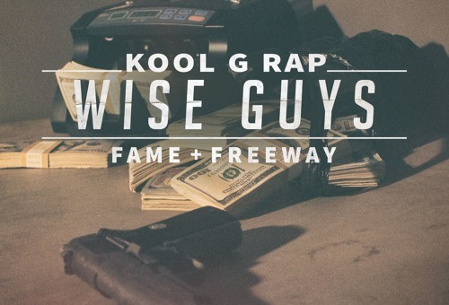 Kool G Rap – Wise Guys Ft. Freeway & Fame (of M.O.P.)