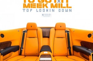 Yo Gotti x Meek Mill – Top Lookin Down