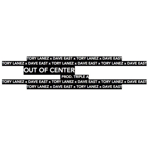 tl Tory Lanez x Dave East - Out Of Center  