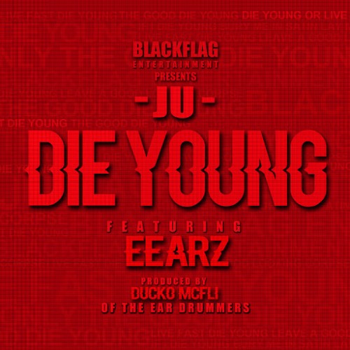 unnamed-3-1-500x500 Ju x Eearz - Die Young (Video)  