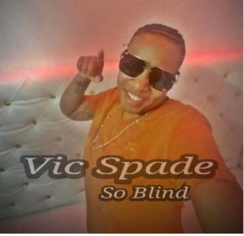 1-1-500x484 Vic Spade - So Blind  