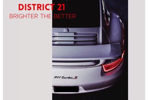 District 21 – Brighter The Better (Video)