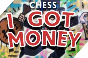 Chess – I Got Money (Official Video)