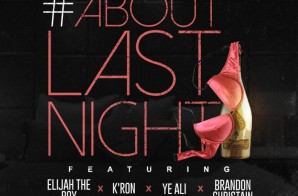 DJ Boogz – #Aboutlastnight ft. Ft Elijah The Boy, K’ron, Ye Ali, Brandon Christian