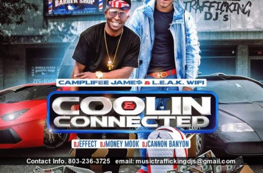 Camplifee Jame$ & L.E.A.K. WiFi – Coolin & Connected (Mixtape)