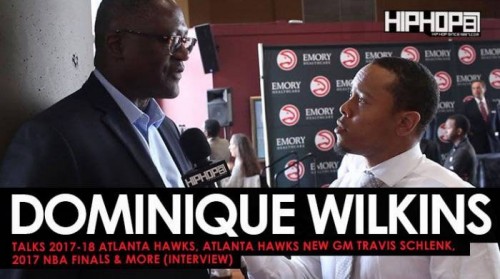 dom-500x279 Dominique Wilkins Talks 2017-18 Atlanta Hawks, Atlanta Hawks New GM Travis Schlenk, 2017 NBA Finals & More (Video)  