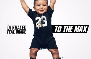 DJ Khaled – To the Max Ft. Drake