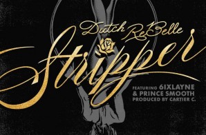 Dutch Rebelle – Stripper Ft. 6ixlayne & Prince Smooth