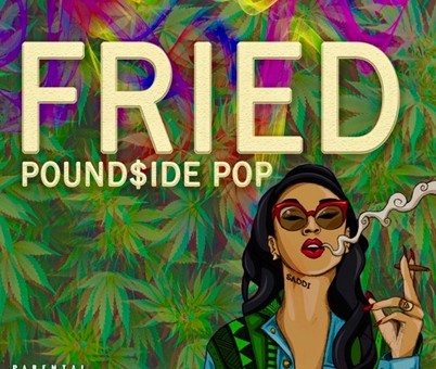 Pound$ide Pop – Fried