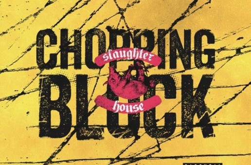 Slaughterhouse – “Chopping Block”