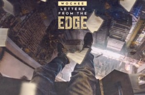 Wochee – Letter’s From The Edge (Mixtape)