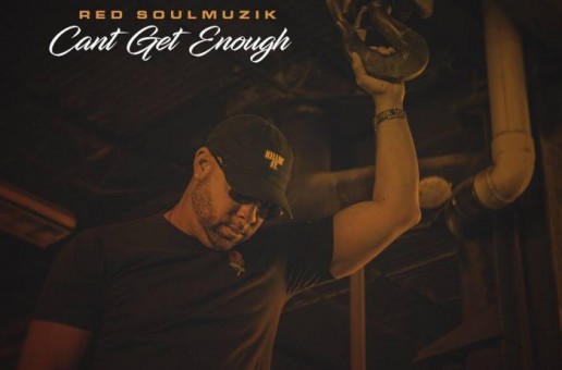 Red SoulMuzik – Can’t Get Enough