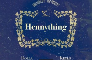 Dolla – Hennything Can Happen Ft. Keylo