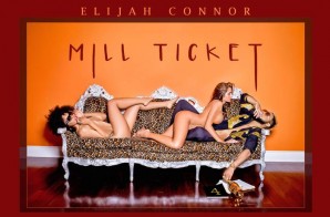 Elijah Connor – Mill Ticket