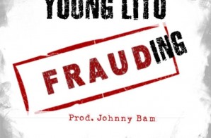 Young Lito – Frauding