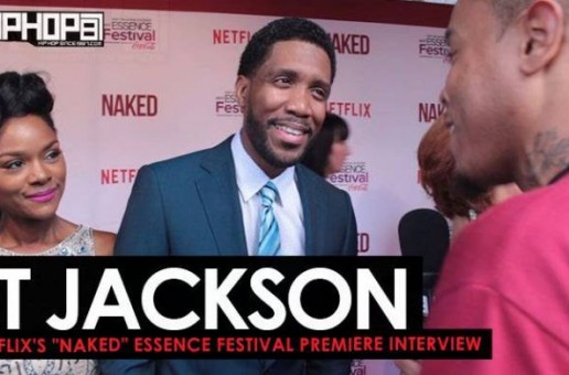 JT Jackson Talks Netflix’s Film “NAKED”, Working with Marlon Wayans & More at the Netflix “NAKED” Essence Festival Premiere (Video)