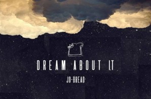 Jo-Bread – Dream About It