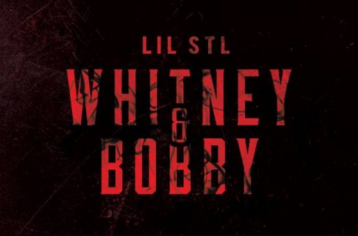 Lil STL – Whitney & Bobby (Video)