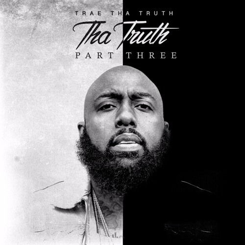trae-tha-truth-part-3 Trae Tha Truth – Tha Truth Pt. 3 (Album Stream)  