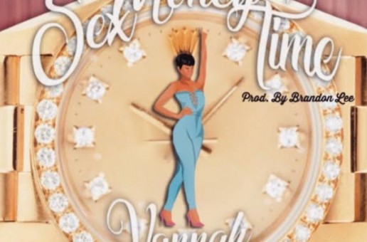 Vannah – Sex Money Time (Video)