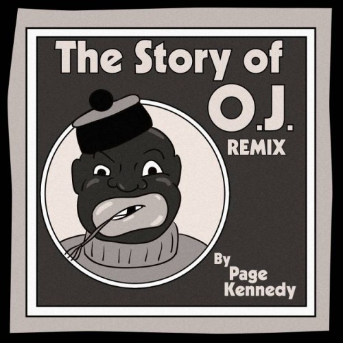 unnamed-23-500x500 Page Kennedy - The Story of O.J. (Remix)  