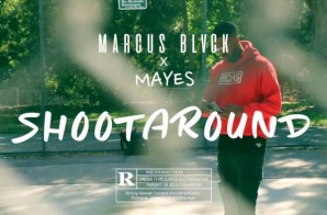 Marcus Black – Shoot Around Ft. Mayes (Video)