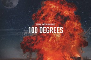 Strick – 100 Degrees Ft. Young Thug
