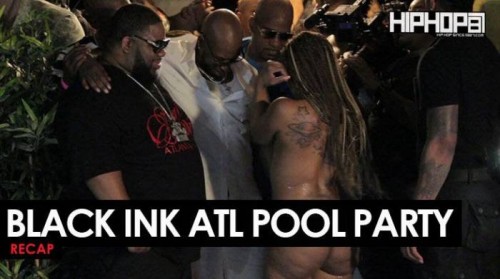 Black-Ink-Pool-Party-500x279 Black Ink Magazine x INK DAUP "Pool Party ATL" (Recap) (Video) (HHS1987 Exclusive)  