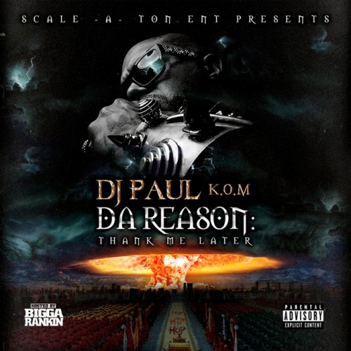 DJ_Paul_KOM_Da_Reason_Thank_Me_Later-front-large-500x500 DJ Paul – Da Reason: Thank Me Later (Mixtape)  