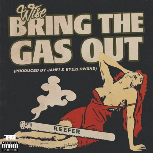IMG_8229-500x500 Wise - Bring The Gas Out (Audio)  