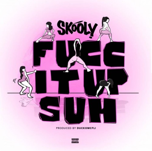 Skooly-500x497 Skooly - Fucc It Up Suh (Prod. by DuckoMcFli)  