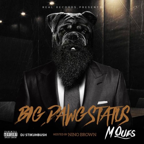 big_dawg_status-500x500 M Que$ - Big Dawg Status (Mixtape)  